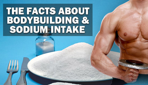 Bodybuilding And Sodium Intake